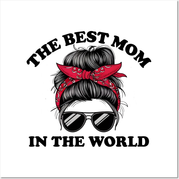 The Best Mom In The World Wall Art by aesthetice1